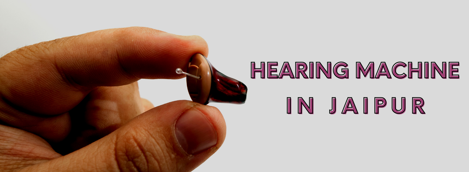 Hearing Machine in Jaipur